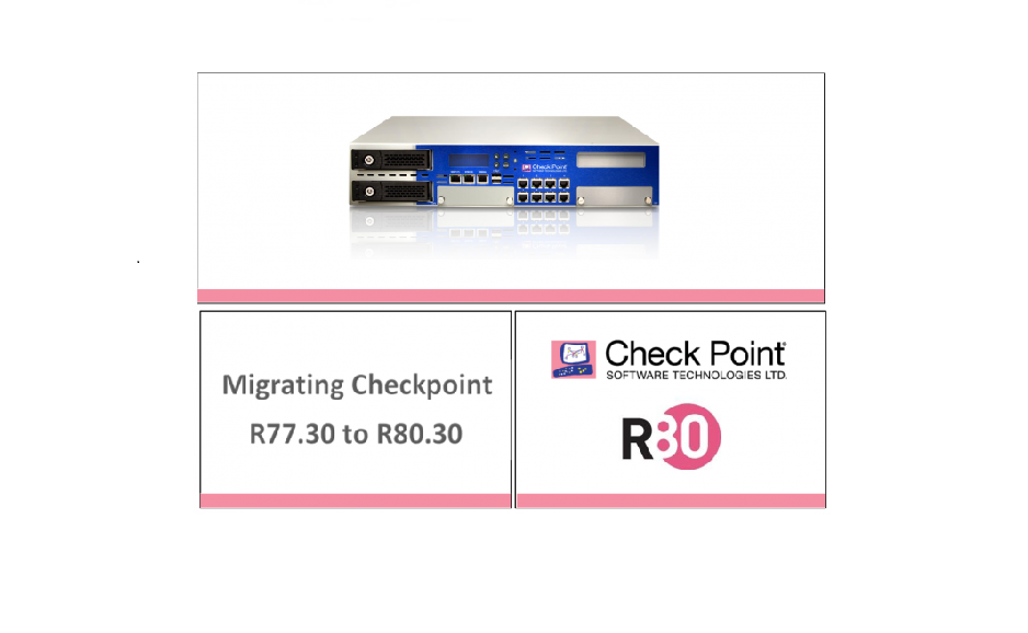 Migrating Checkpoint R77.30 to R80.30