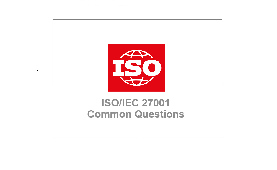 ISO/IEC 27001 Common Questions